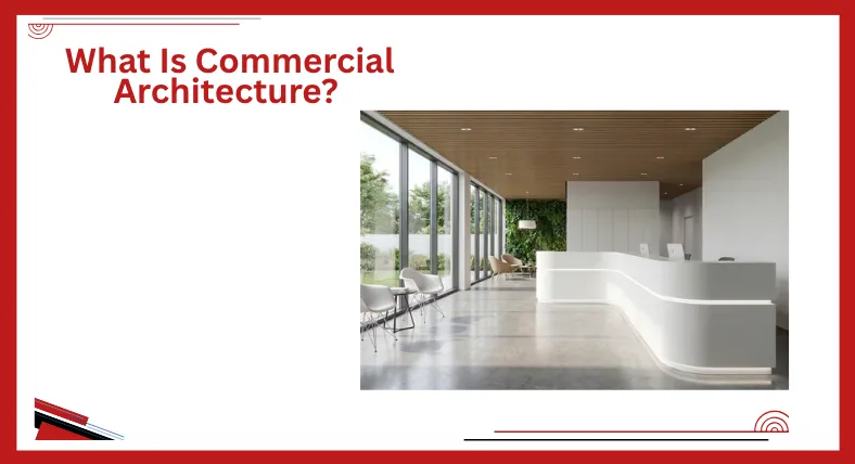What Is Commercial Architecture